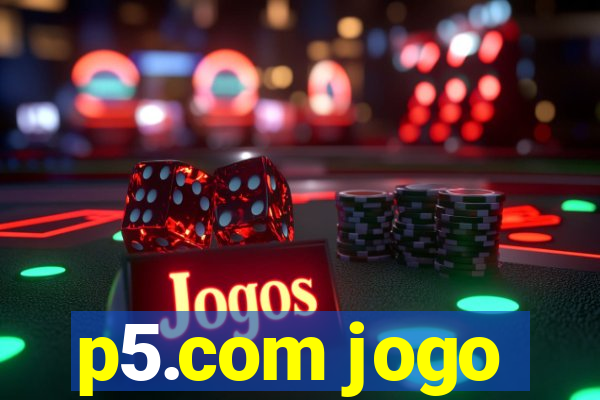 p5.com jogo